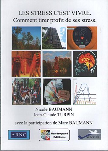 Couverture de Les Stress C'est Vivre : Comment Tirer Profit de ses Stress