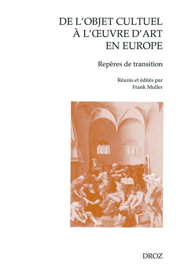 De l'objet cultuel à l'oeuvre d'art en Europe : repères de transition