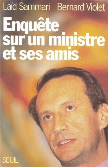 Enquête sur un ministre et ses amis