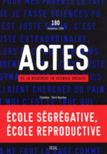 Actes de la recherche en sciences sociales, n° 180. Ecole ségrégative, école reproductive