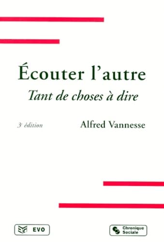 Ecouter l'autre : tant de choses à dire