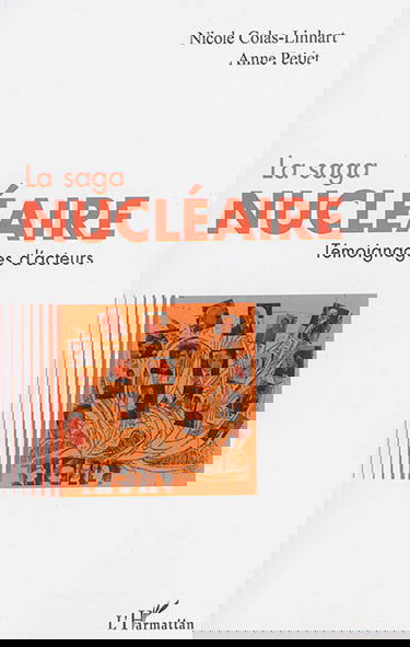 La saga nucléaire : témoignages d'acteurs