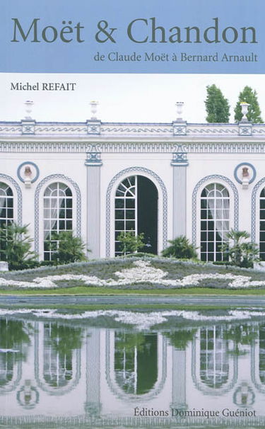 Moët et Chandon : de Claude Moët à Bernard Arnault