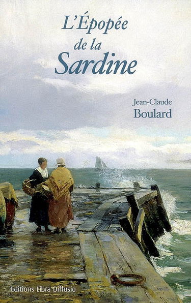 L'épopée de la sardine : un siècle d'histoires de pêches