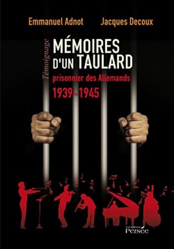 Mémoires d'un taulard: Prisonnier des Allemands 1939-1945