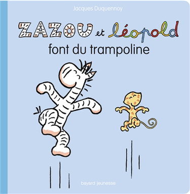 Couverture de Zazou et Léopold font du trampoline