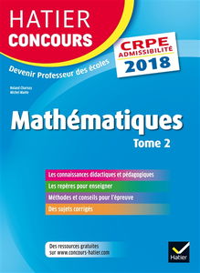 Mathématiques : CRPE admissibilité : 2018. Vol. 2