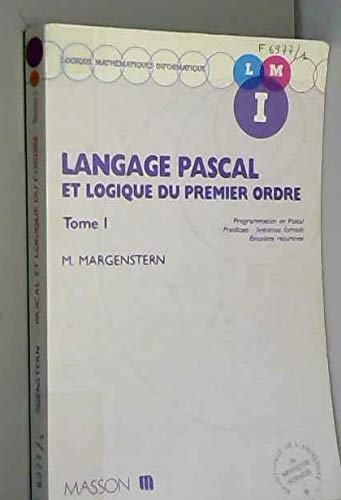 Langage Pascal et logique du premier ordre. Vol. 1. Programmation en Pascal, prédicats, systèmes formels
