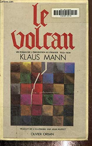Le volcan : un roman de l'émigration allemande, 1933-1939