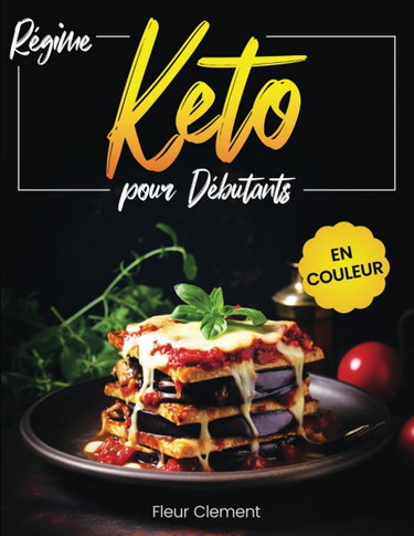 Couverture de Régime Keto pour débutants: Recettes cétogènes rapides et délicieuses pour perdre du poids, améliorer sa santé et se sentir plein d'énergie - Inclus un défi de 21 jours