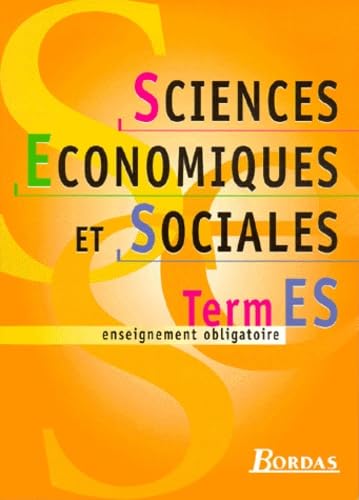 Sciences économiques et sociales, terminale ES, enseignement obligatoire : livre de l'élève