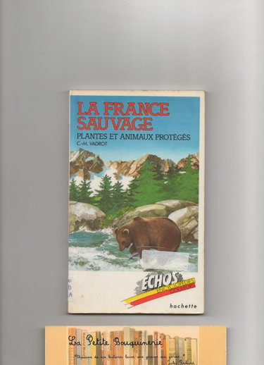 Couverture de La France sauvage : Plantes et animaux protégés (Echos)