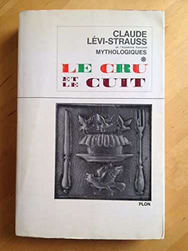 Mythologiques. 1 : le cru et le cuit.