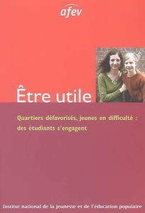 Etre utile : quartiers défavorisés, jeunes en difficulté, des étudiants s'engagent
