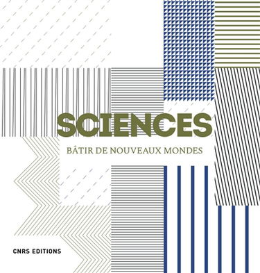 Sciences : bâtir de nouveaux mondes