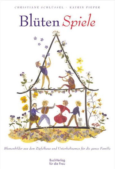 Couverture de Blüten-Spiele: Blütenbilder aus dem Zipfelhaus und Unterhaltsames für die ganze Familie