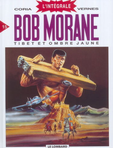 Bob Morane : l'intégrale. Vol. 15. Tibet et ombre jaune