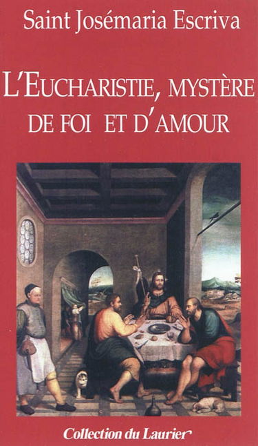 L'eucharistie, mystère de foi et d'amour