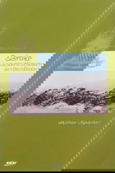 Gernika : la guerre d'Espagne au Pays basque