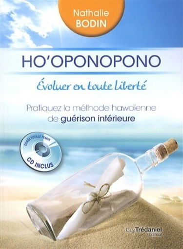 Ho'oponopono : évoluer en toute liberté : pratiquez la méthode hawaïenne de guérison intérieure