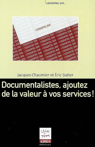 Documentalistes, ajoutez de la valeur à vos services
