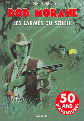Bob Morane. Vol. 166. Les larmes du soleil