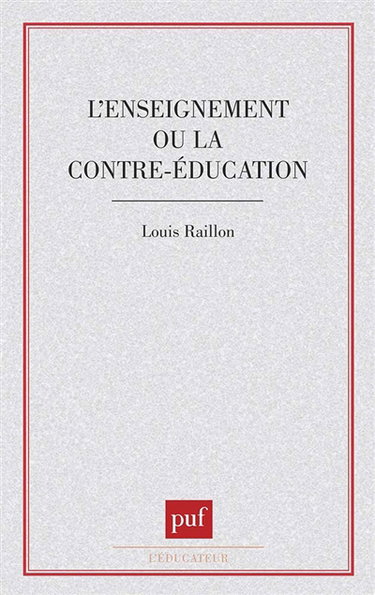 L'Enseignement ou la contre-éducation : essai de pédagogie fondamentale