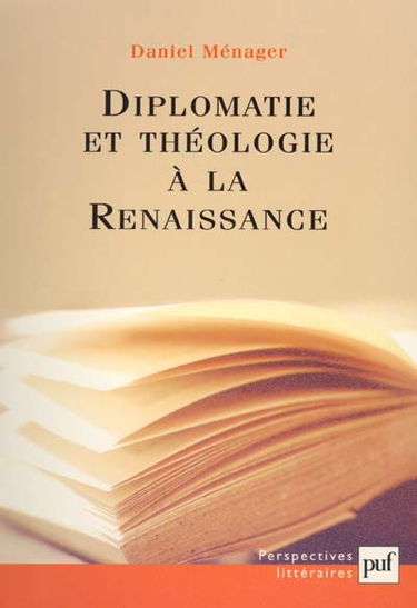 Diplomatie et théologie à la Renaissance
