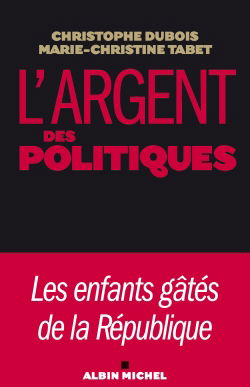 L'argent des politiques : les enfants gâtés de la République