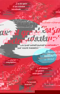 C'est grave docteur ? : les plus belles perles entendues par votre médecin. Vol. 1