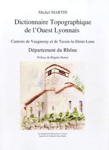 Dictionnaire topographique de l'Ouest lyonnais: Cantons de Vaugneray et de Tassin-la-Demi-Lune, département du Rhône
