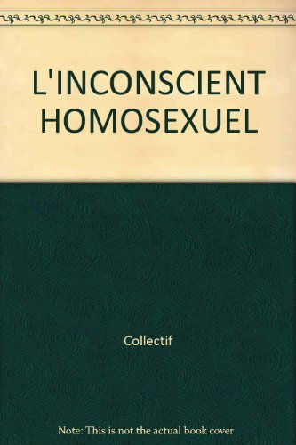 L'Inconscient Homosexuel