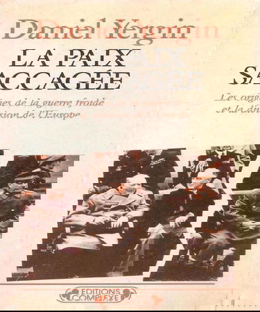 La paix saccagée : les origines de la guerre froide et la division de l'Europe