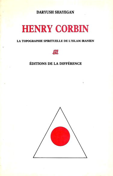 Henry Corbin, la topographie spirituelle de l'islam iranien