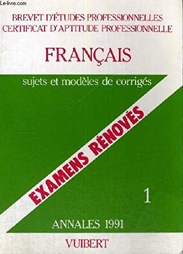 BEP et CAP rénovés, français, numéro 1 : sujets et modèles de corrigés