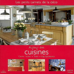 Autour des cuisines : coins repas, îlots, équipements