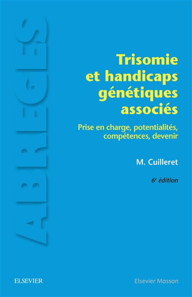 Trisomie et handicaps génétiques associés : prise en charge, potentialités, compétences, devenir
