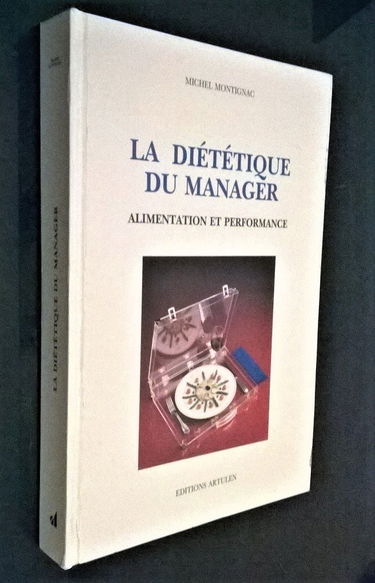 La Diététique du manager : alimentation et performances