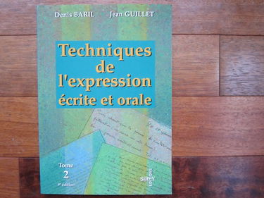 Techniques de l'expression écrite et orale Tome 2: L'argumentation, la communication professionnelle