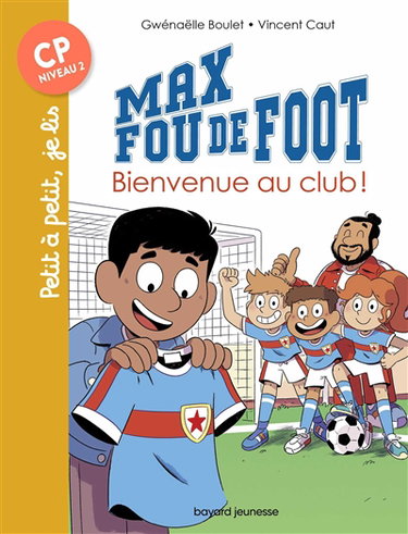 Couverture de Max fou de foot. Vol. 7. Bienvenue au club !