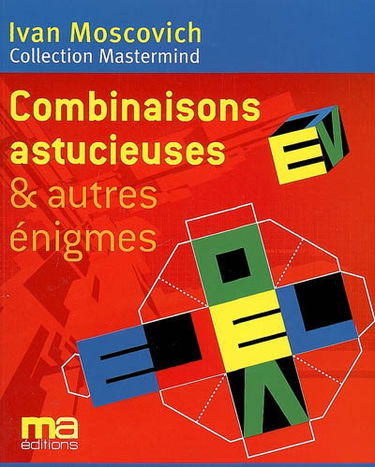 Combinaisons astucieuses & autres énigmes