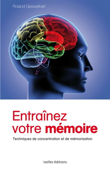 Entraînez votre mémoire : techniques de concentration et de mémorisation