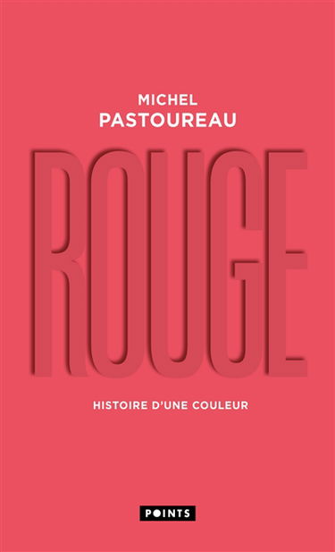 Rouge : histoire d'une couleur