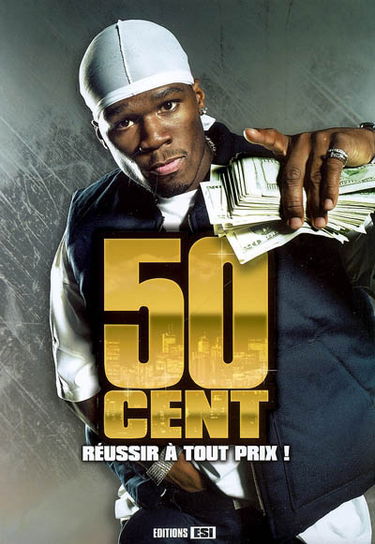 50 cent : réussir à tout prix !