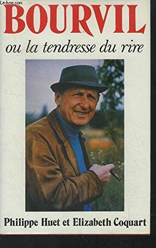 Couverture de Bourvil Et La Tendresse Du Rire