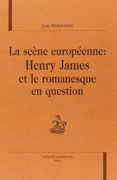 La scène européenne : Henry James et le romanesque en question