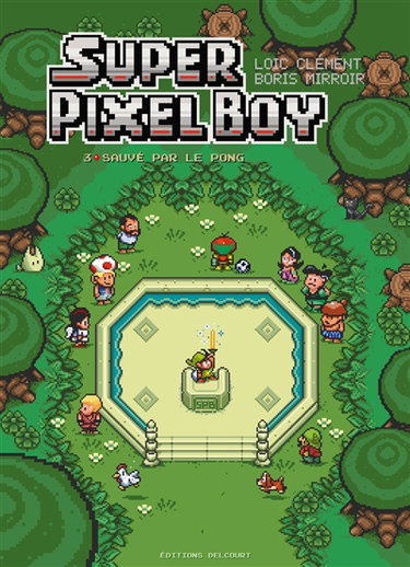 Couverture de Super pixel boy. Vol. 3. Sauvé par le pong