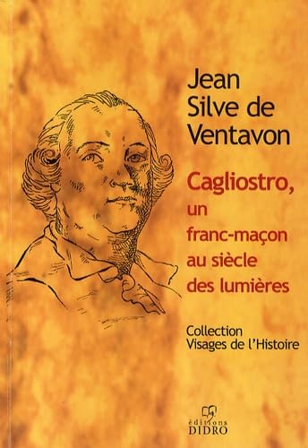 Cagliostro : un franc-maçon au siècle des Lumières