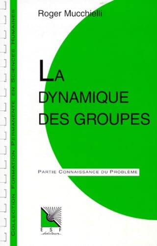 La Dynamique Des Groupes. Connaissance Du Probleme, Applications Pratiques