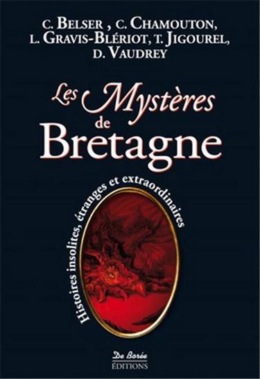 Les mystères de Bretagne : histoires insolites, étranges et extraordinaires